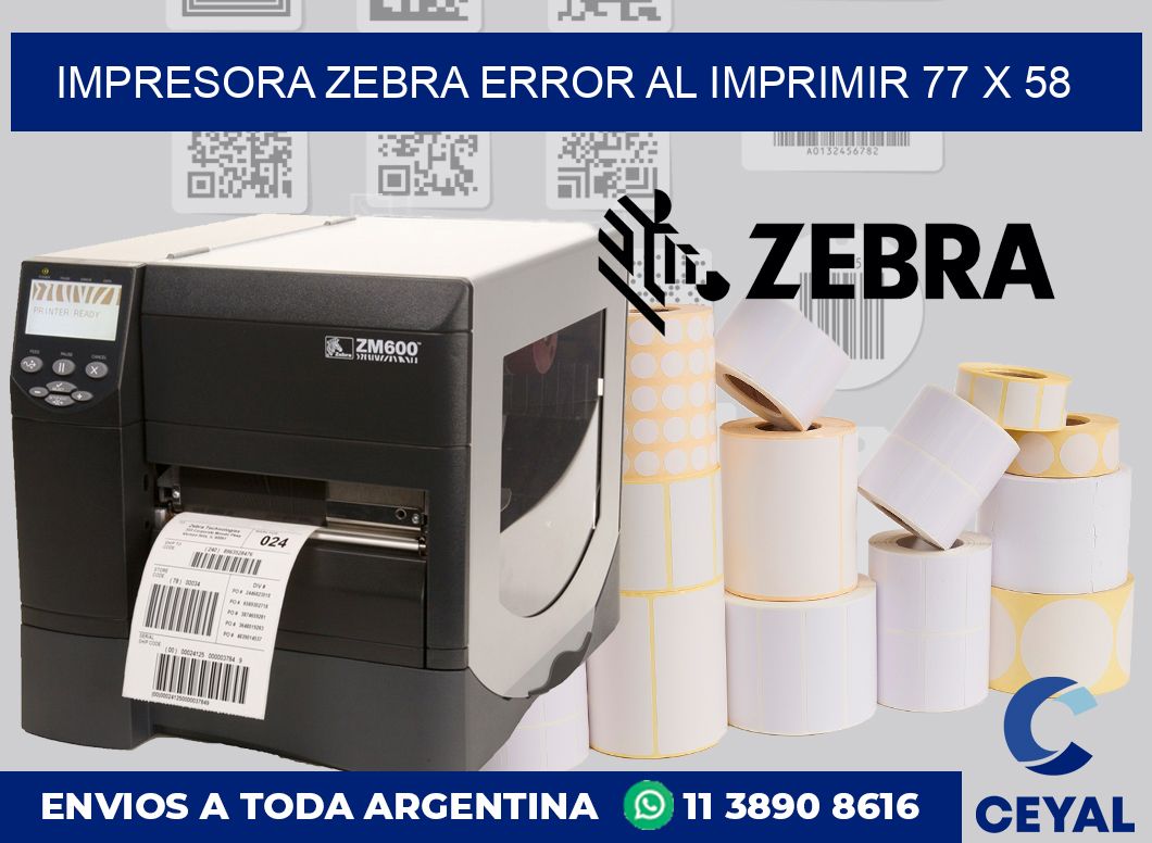 Impresora Zebra error al imprimir 77 x 58