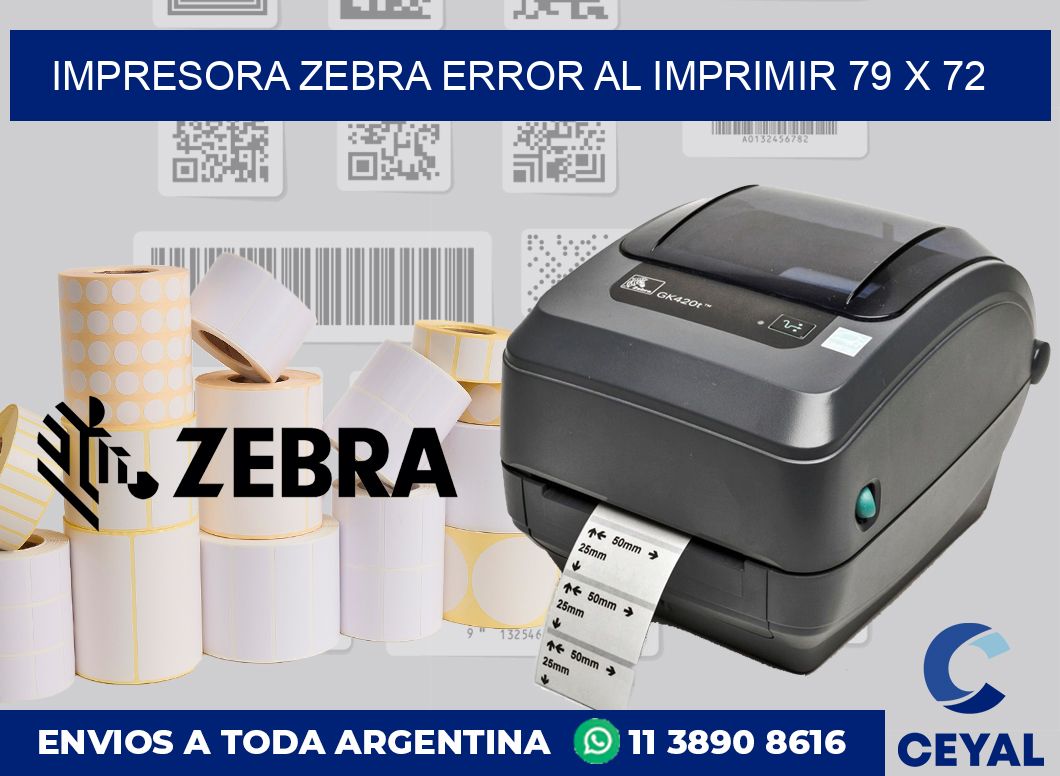 Impresora Zebra error al imprimir 79 x 72