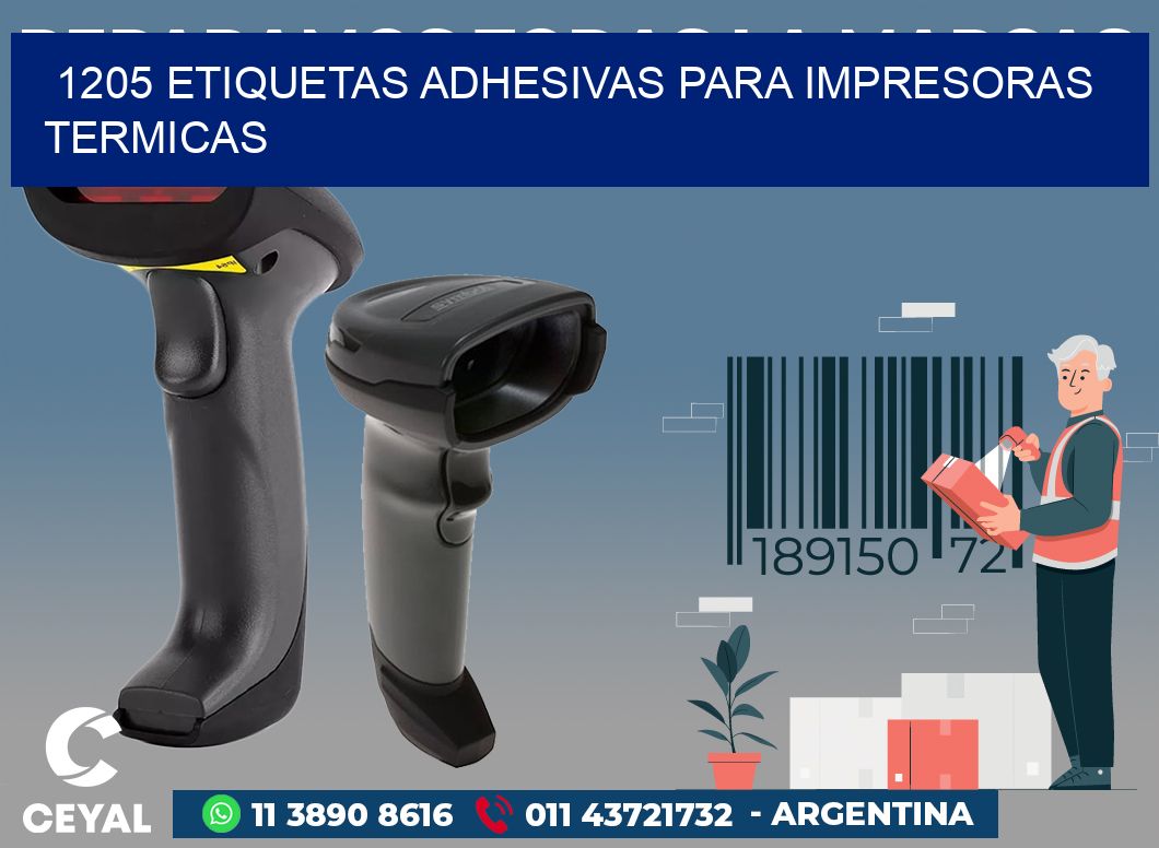 1205 ETIQUETAS ADHESIVAS PARA IMPRESORAS TERMICAS