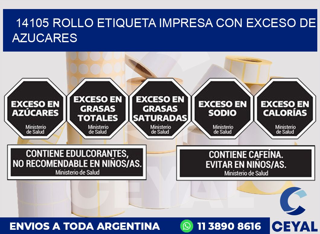 14105 ROLLO ETIQUETA IMPRESA CON EXCESO DE AZUCARES