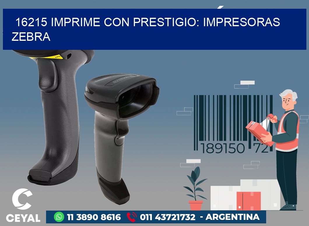 16215 IMPRIME CON PRESTIGIO: IMPRESORAS ZEBRA