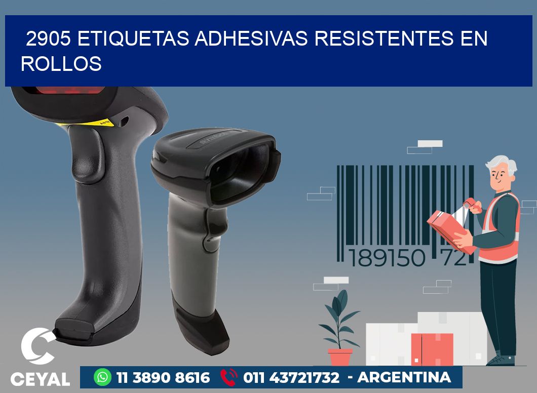 2905 ETIQUETAS ADHESIVAS RESISTENTES EN ROLLOS