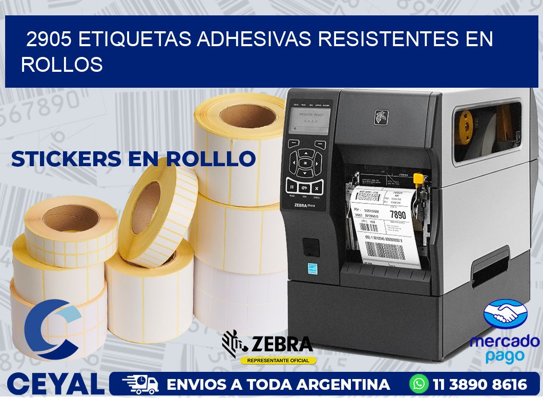 2905 ETIQUETAS ADHESIVAS RESISTENTES EN ROLLOS