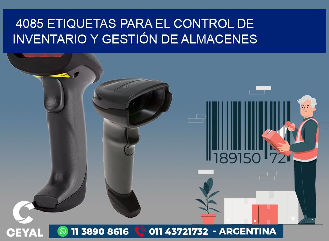 4085 ETIQUETAS PARA EL CONTROL DE INVENTARIO Y GESTIÓN DE ALMACENES