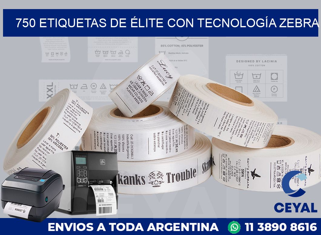 750 ETIQUETAS DE ÉLITE CON TECNOLOGÍA ZEBRA