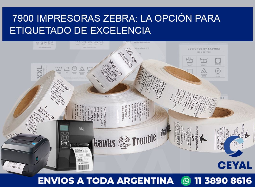 7900 IMPRESORAS ZEBRA: LA OPCIÓN PARA ETIQUETADO DE EXCELENCIA