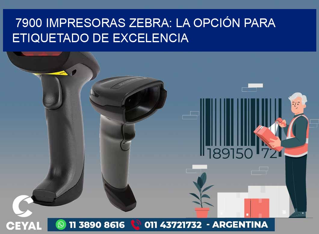 7900 IMPRESORAS ZEBRA: LA OPCIÓN PARA ETIQUETADO DE EXCELENCIA