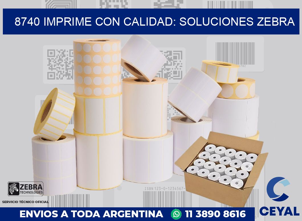 8740 IMPRIME CON CALIDAD: SOLUCIONES ZEBRA