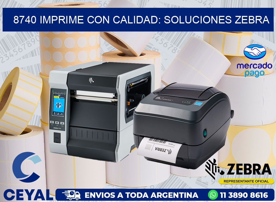 8740 IMPRIME CON CALIDAD: SOLUCIONES ZEBRA