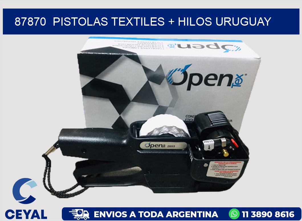 87870  PISTOLAS TEXTILES + HILOS URUGUAY