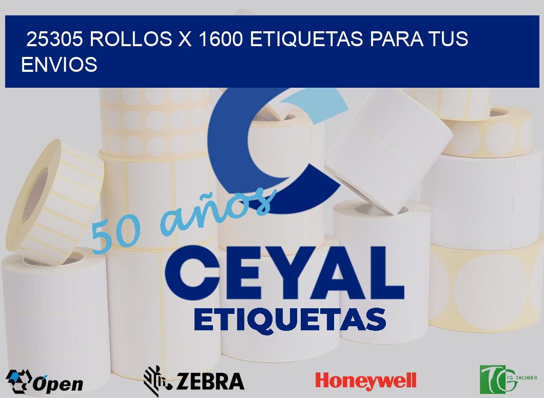 25305 Rollos x 1600 etiquetas para tus envios