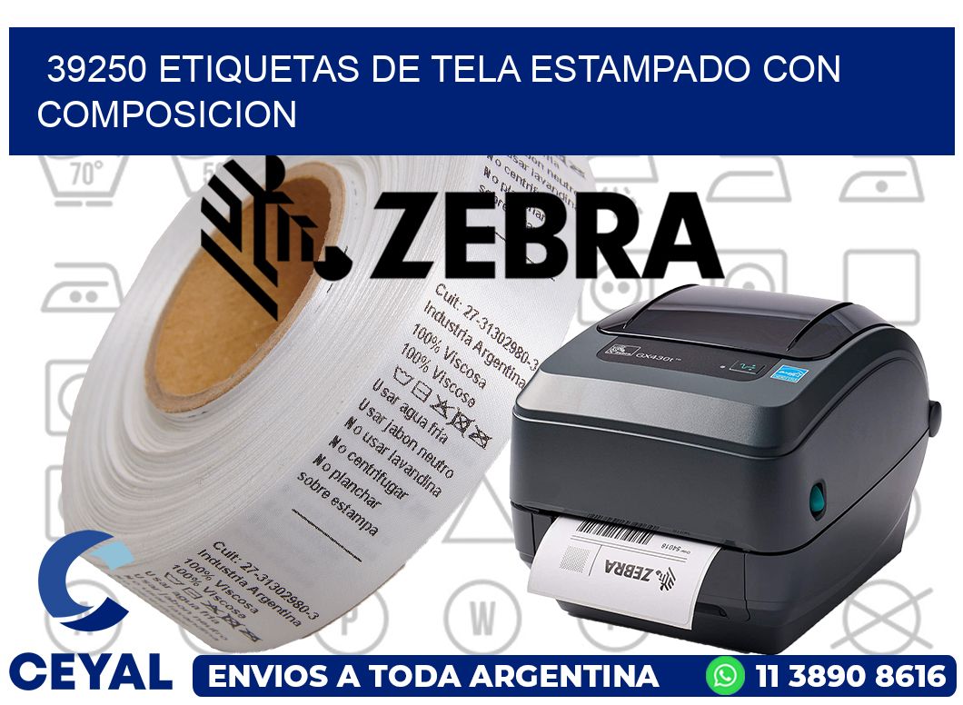39250 ETIQUETAS DE TELA ESTAMPADO CON COMPOSICION