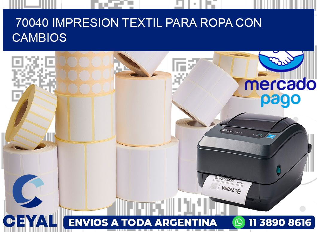 70040 IMPRESION TEXTIL PARA ROPA CON CAMBIOS