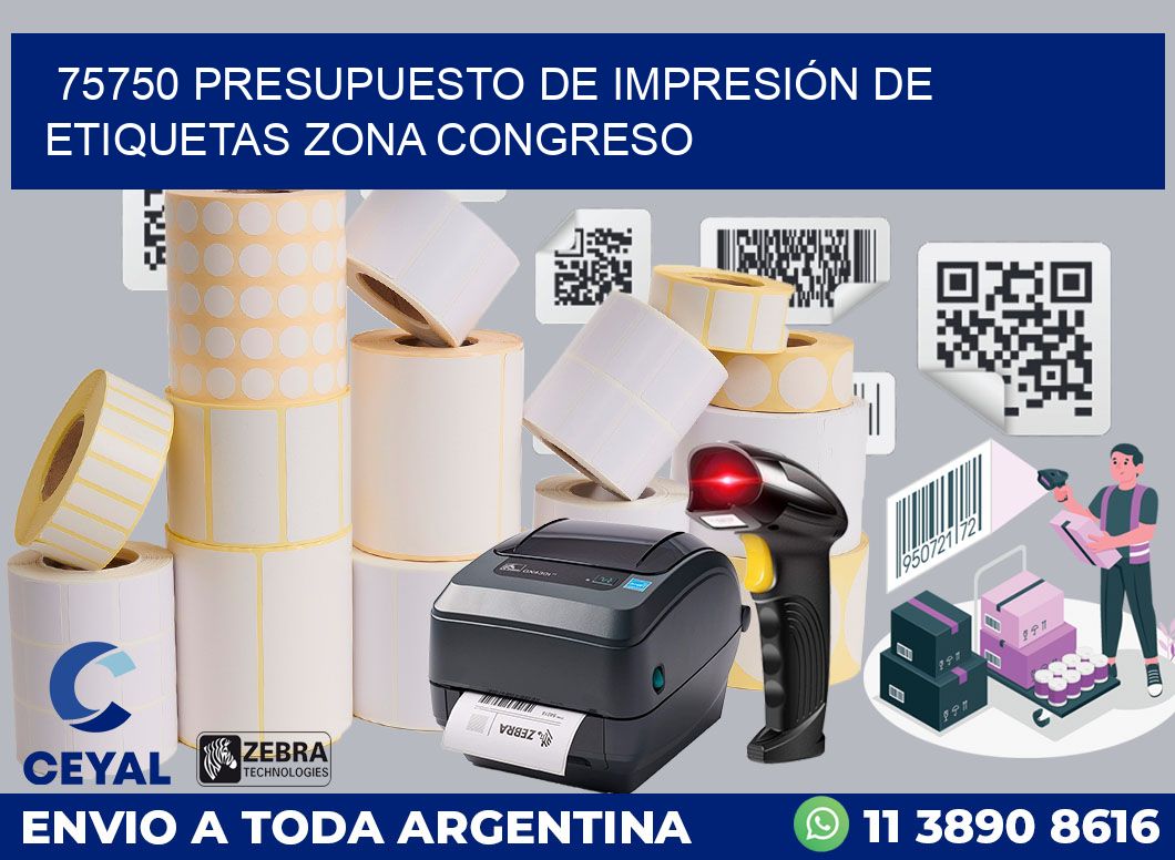 75750 PRESUPUESTO DE IMPRESIÓN DE ETIQUETAS ZONA CONGRESO