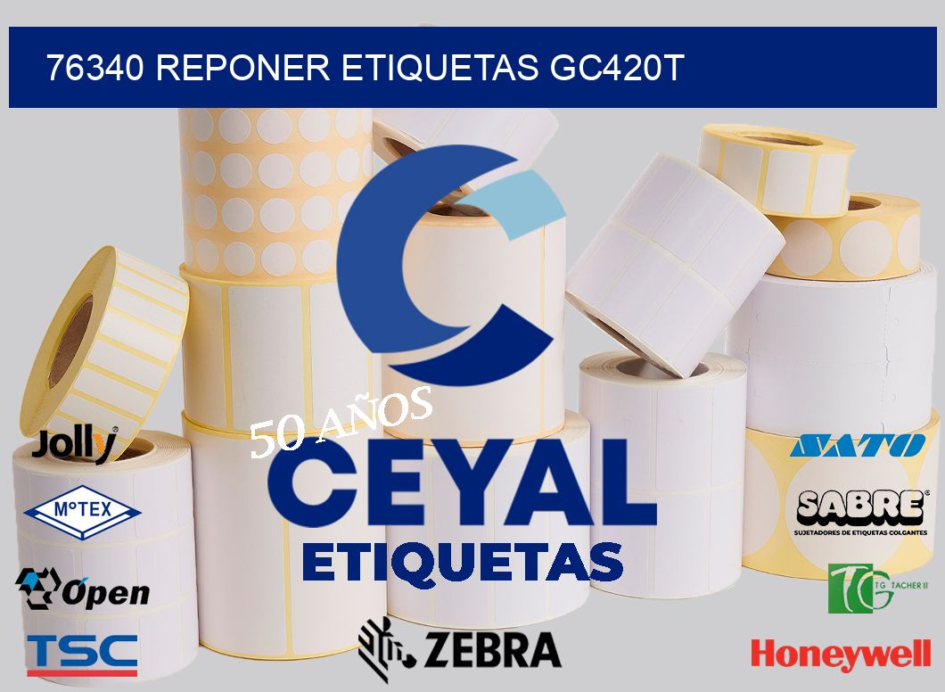 76340 REPONER ETIQUETAS GC420T