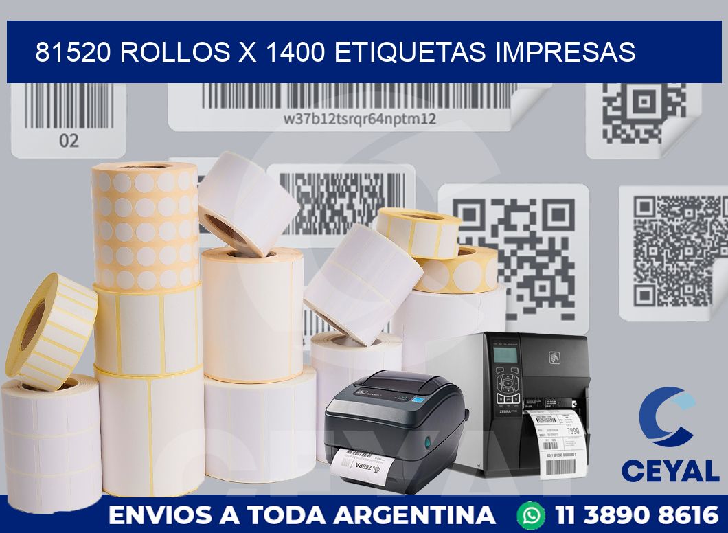 81520 Rollos x 1400 etiquetas impresas