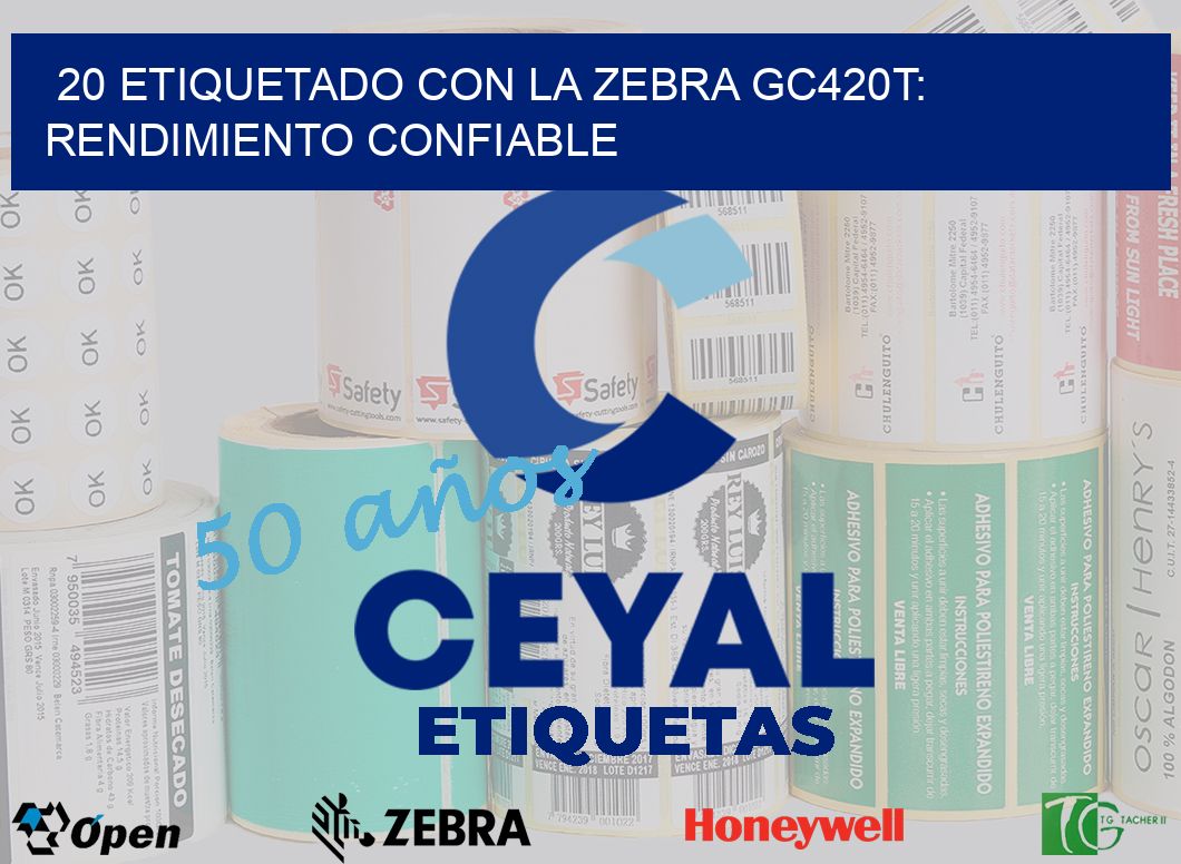 20 Etiquetado con la Zebra GC420T: Rendimiento Confiable