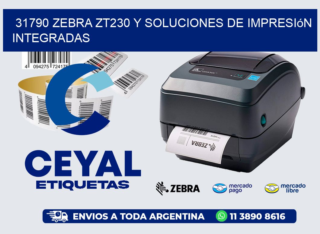 31790 Zebra ZT230 y Soluciones de Impresión Integradas