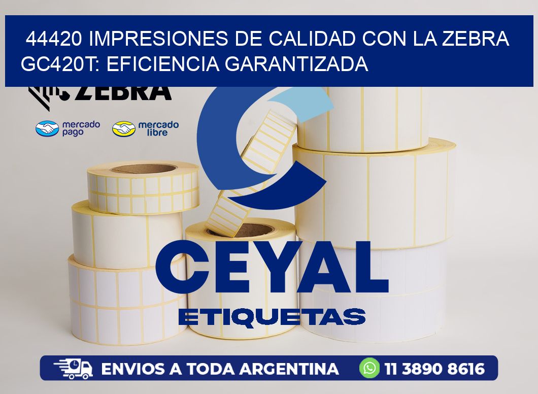 44420 Impresiones de Calidad con la Zebra GC420T: Eficiencia Garantizada