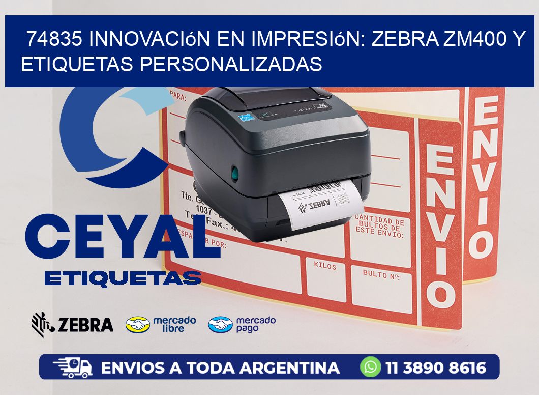 74835 Innovación en Impresión: Zebra ZM400 y Etiquetas Personalizadas