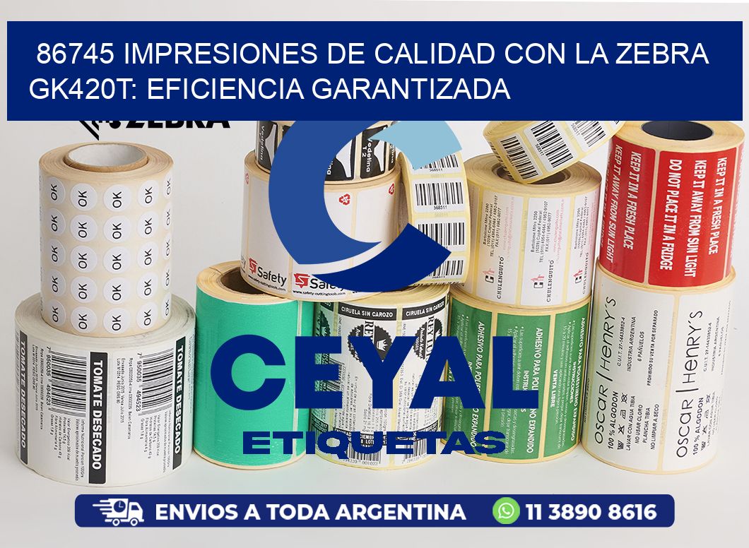 86745 Impresiones de Calidad con la Zebra GK420T: Eficiencia Garantizada