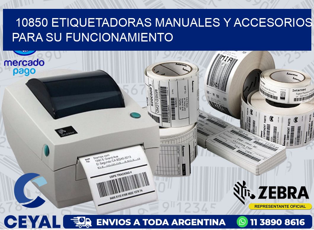 10850 ETIQUETADORAS MANUALES Y ACCESORIOS PARA SU FUNCIONAMIENTO