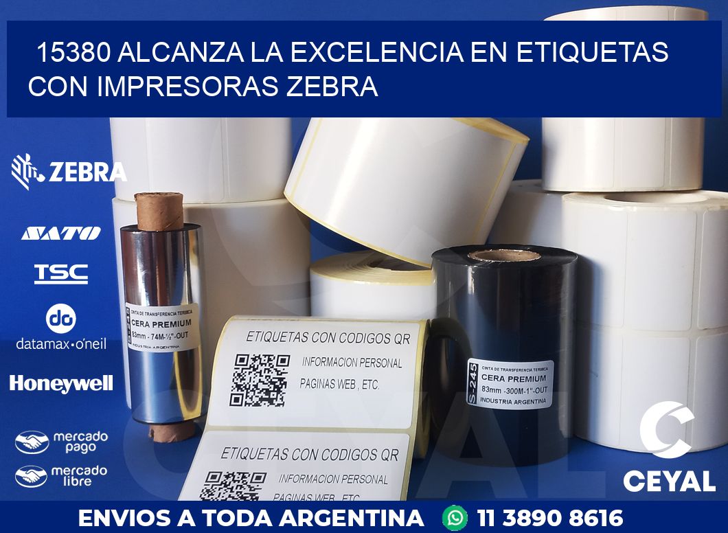15380 ALCANZA LA EXCELENCIA EN ETIQUETAS CON IMPRESORAS ZEBRA