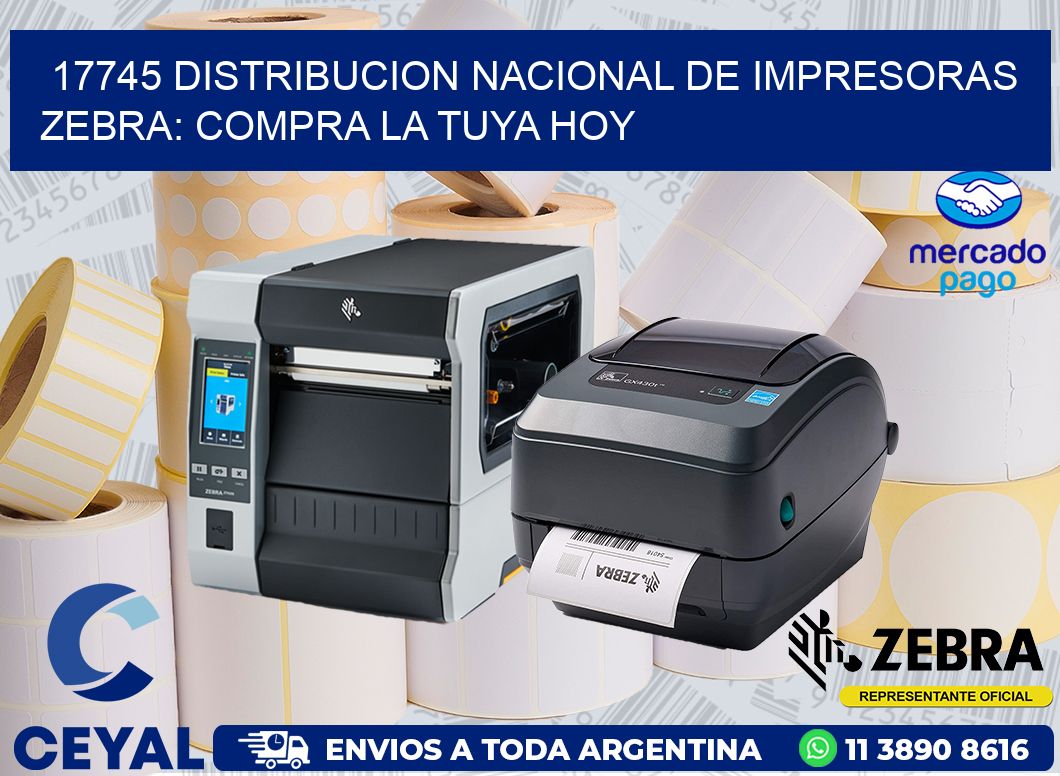 17745 DISTRIBUCION NACIONAL DE IMPRESORAS ZEBRA: COMPRA LA TUYA HOY