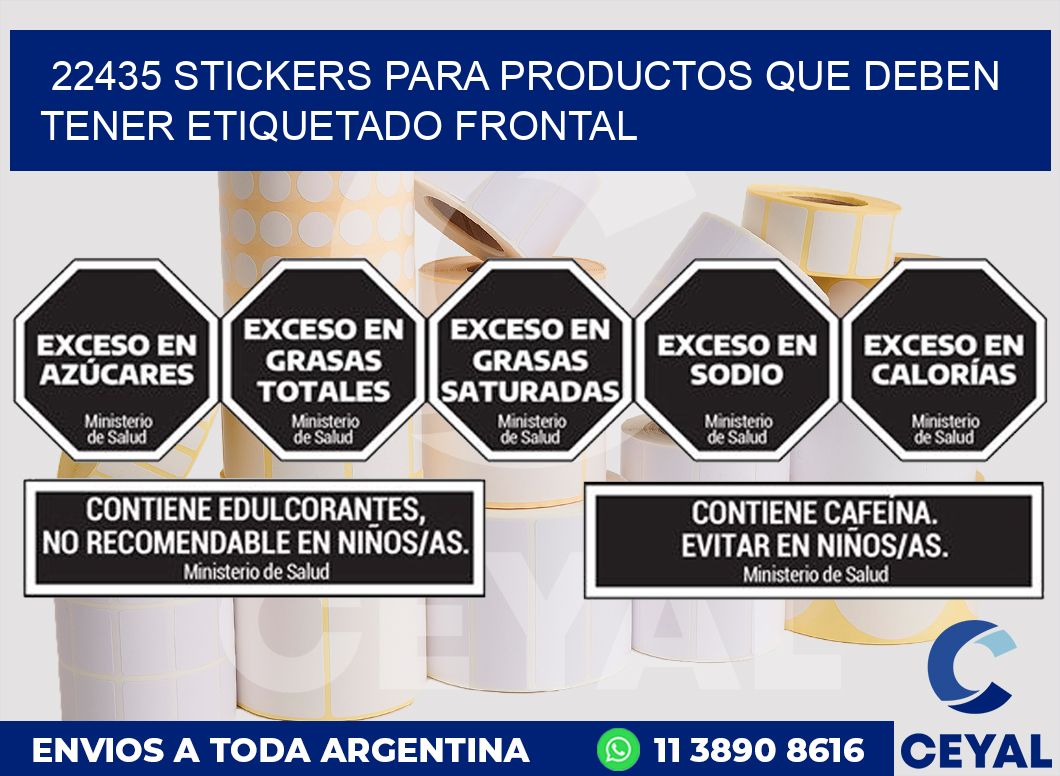 22435 STICKERS PARA PRODUCTOS QUE DEBEN TENER ETIQUETADO FRONTAL
