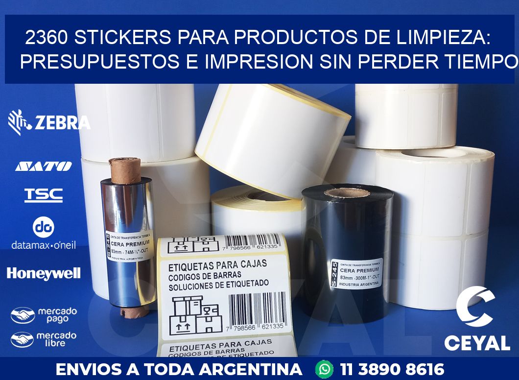 2360 STICKERS PARA PRODUCTOS DE LIMPIEZA: PRESUPUESTOS E IMPRESION SIN PERDER TIEMPO