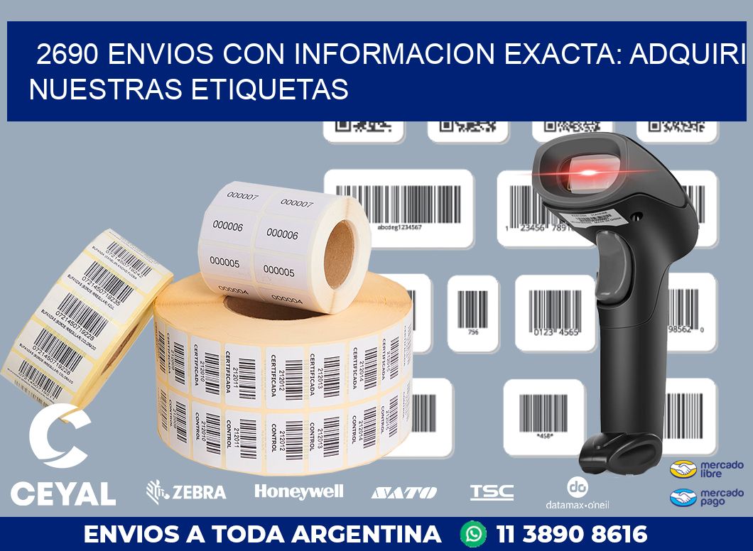 2690 ENVIOS CON INFORMACION EXACTA: ADQUIRI NUESTRAS ETIQUETAS