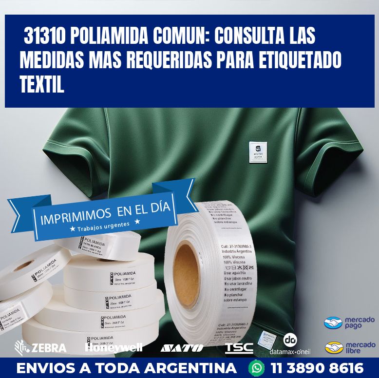 31310 POLIAMIDA COMUN: CONSULTA LAS MEDIDAS MAS REQUERIDAS PARA ETIQUETADO TEXTIL