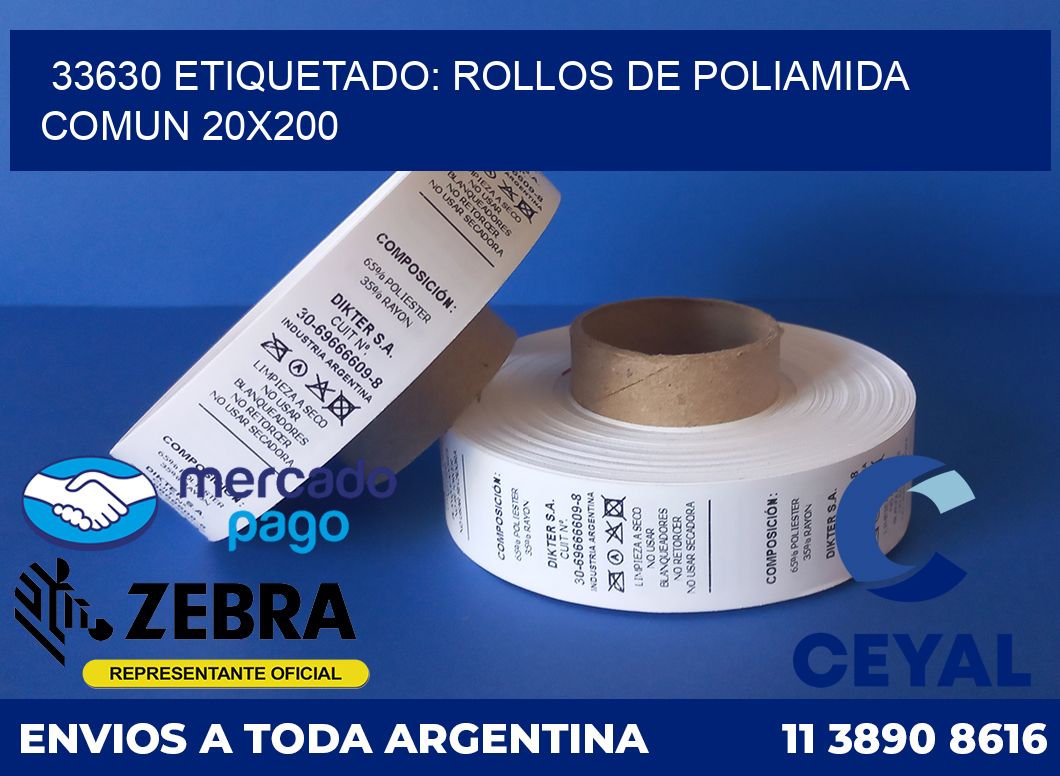 33630 ETIQUETADO: ROLLOS DE POLIAMIDA COMUN 20X200