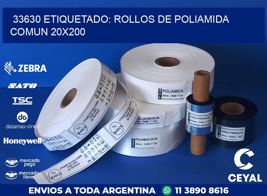 33630 ETIQUETADO: ROLLOS DE POLIAMIDA COMUN 20X200