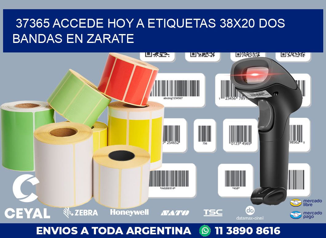 37365 ACCEDE HOY A ETIQUETAS 38X20 DOS BANDAS EN ZARATE