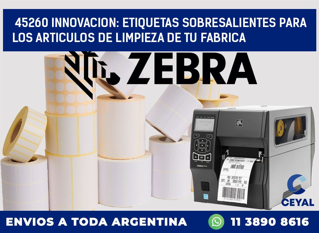 45260 INNOVACION: ETIQUETAS SOBRESALIENTES PARA LOS ARTICULOS DE LIMPIEZA DE TU FABRICA