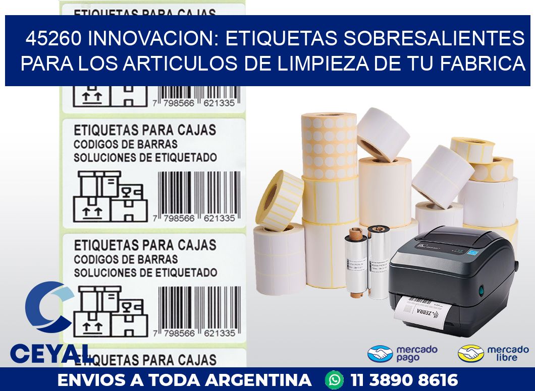 45260 INNOVACION: ETIQUETAS SOBRESALIENTES PARA LOS ARTICULOS DE LIMPIEZA DE TU FABRICA