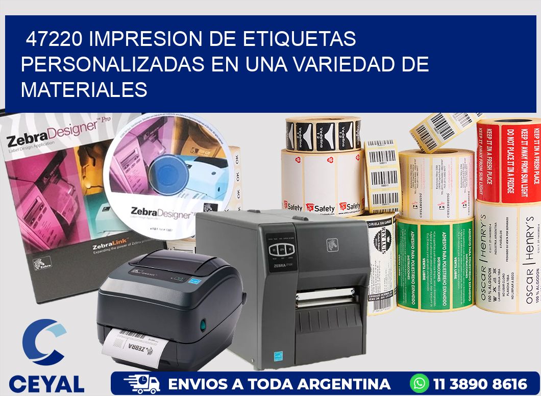 47220 IMPRESION DE ETIQUETAS PERSONALIZADAS EN UNA VARIEDAD DE MATERIALES