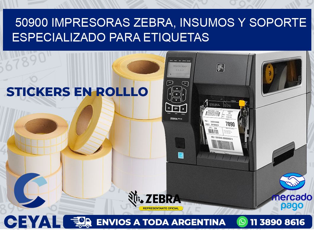 50900 IMPRESORAS ZEBRA, INSUMOS Y SOPORTE ESPECIALIZADO PARA ETIQUETAS