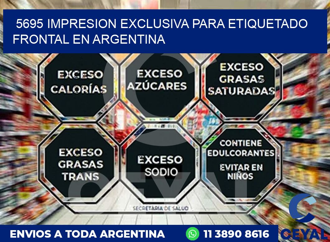 5695 IMPRESION EXCLUSIVA PARA ETIQUETADO FRONTAL EN ARGENTINA