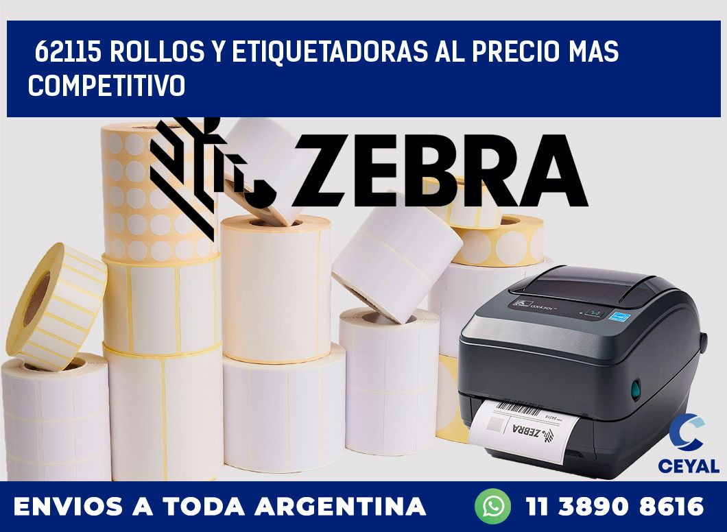 62115 ROLLOS Y ETIQUETADORAS AL PRECIO MAS COMPETITIVO