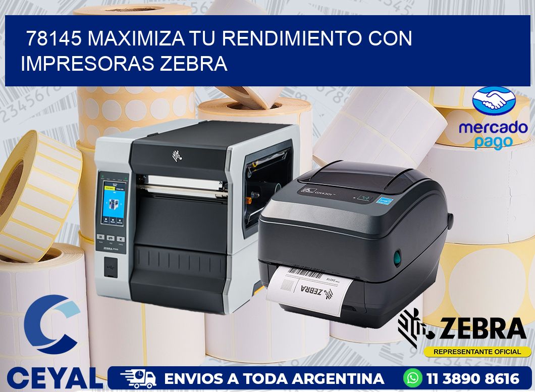 78145 MAXIMIZA TU RENDIMIENTO CON IMPRESORAS ZEBRA