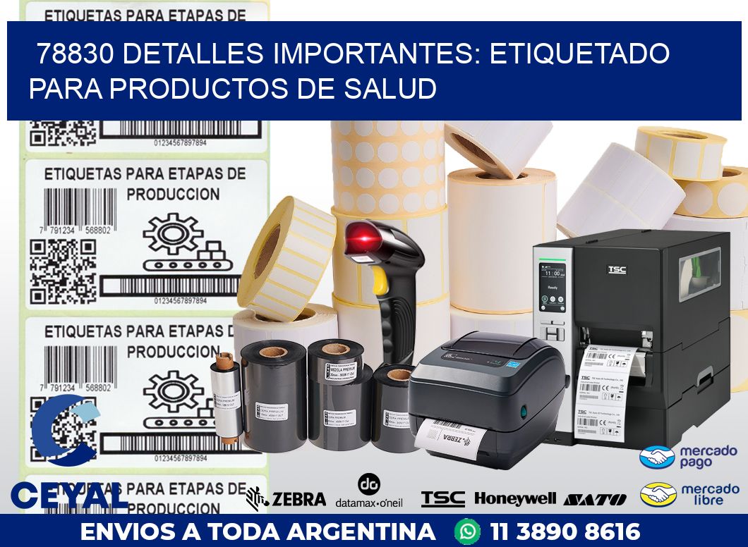 78830 DETALLES IMPORTANTES: ETIQUETADO PARA PRODUCTOS DE SALUD