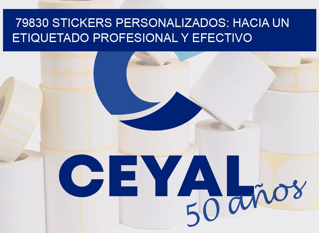 79830 STICKERS PERSONALIZADOS: HACIA UN ETIQUETADO PROFESIONAL Y EFECTIVO