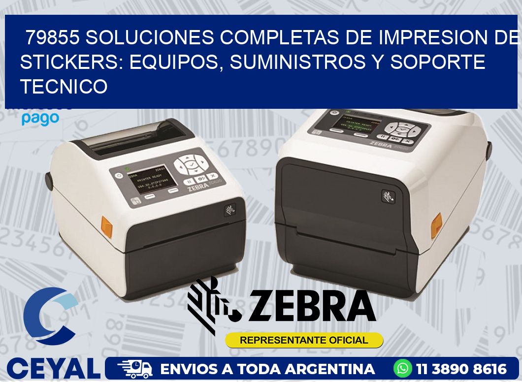 79855 SOLUCIONES COMPLETAS DE IMPRESION DE STICKERS: EQUIPOS, SUMINISTROS Y SOPORTE TECNICO