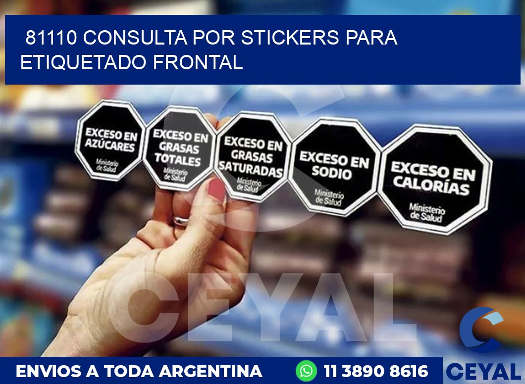 81110 CONSULTA POR STICKERS PARA ETIQUETADO FRONTAL
