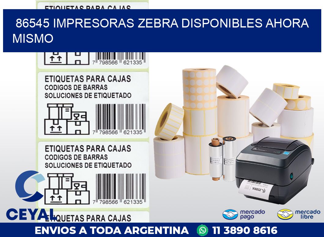 86545 IMPRESORAS ZEBRA DISPONIBLES AHORA MISMO