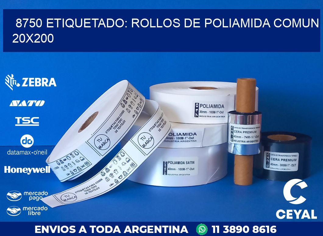 8750 ETIQUETADO: ROLLOS DE POLIAMIDA COMUN 20X200
