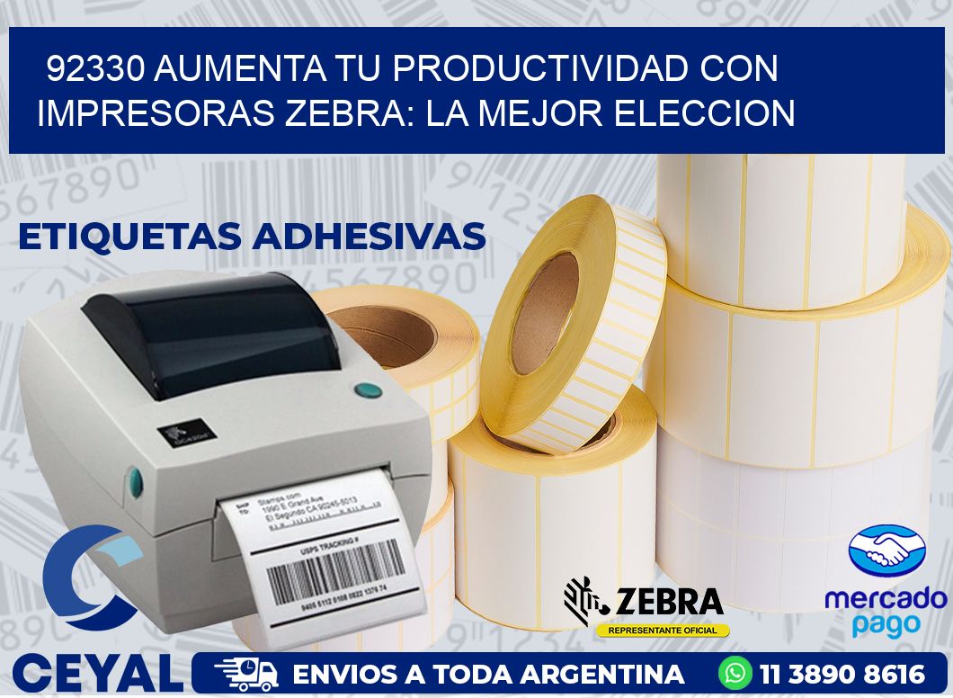 92330 AUMENTA TU PRODUCTIVIDAD CON IMPRESORAS ZEBRA: LA MEJOR ELECCION
