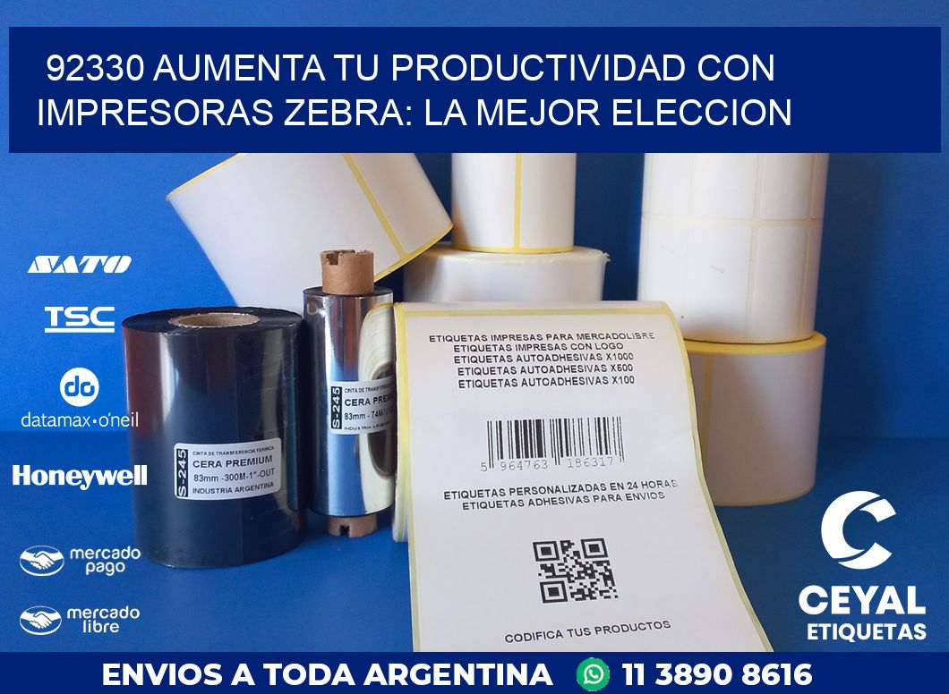 92330 AUMENTA TU PRODUCTIVIDAD CON IMPRESORAS ZEBRA: LA MEJOR ELECCION